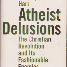 Atheist Delusions: The Christian Revolution and Its Fashionable Enemies, David Bentley Hart